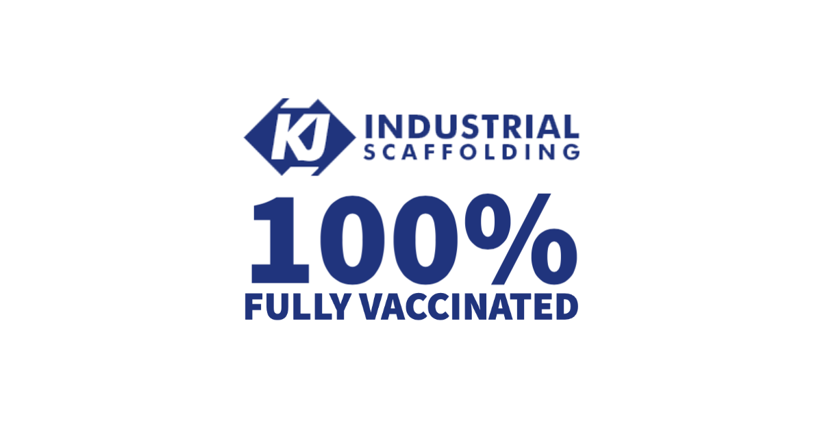 KJ Scaffolding 100% Fully Vaccinated